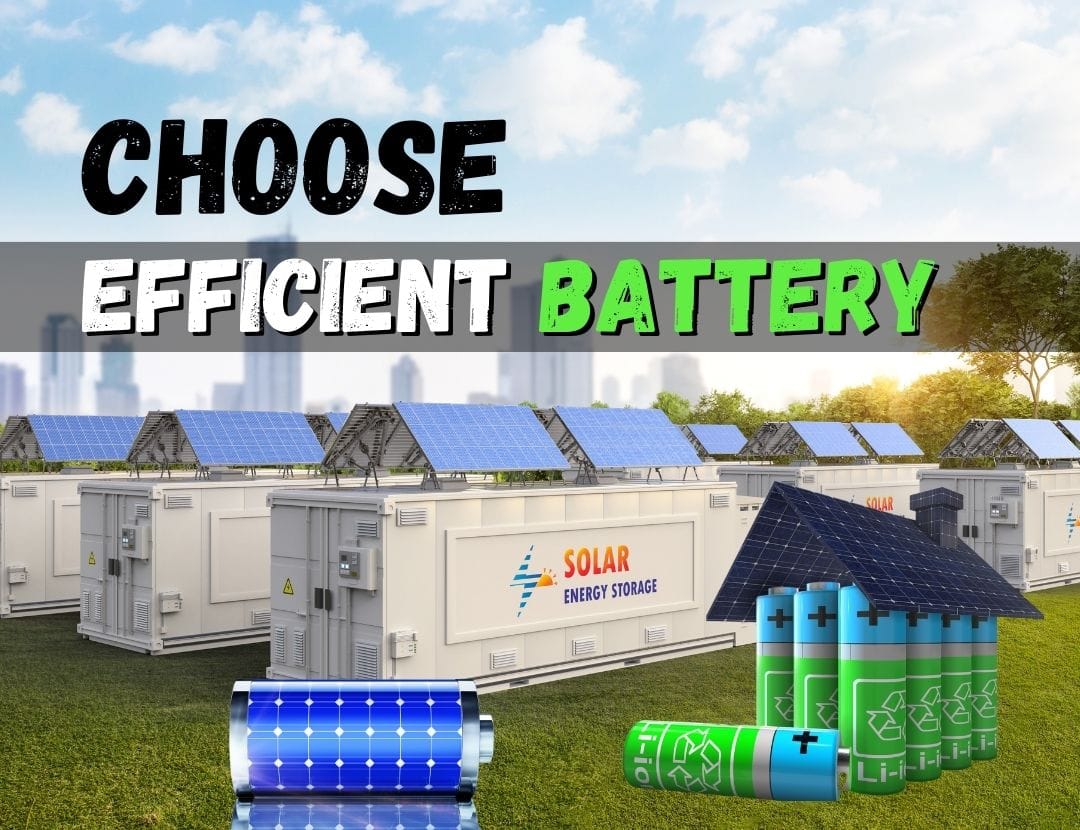 Choose efficient battery for Solar System